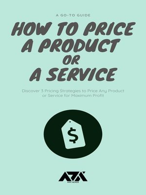 cover image of How to Price a Product or a Service